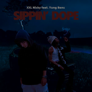 XXL Nicky & Yung Bans - Sippin’ Dope
