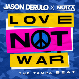 Jason Derulo & Nuka Love - Not War (The Tampa Beat)