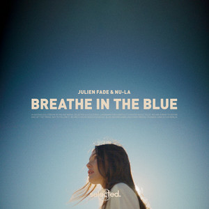 Julien Fade & Nu-La - Breathe In The Blue