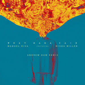 Manuel Riva - What Mama Said (feat. Misha Miller) (Andrew Dum Remix)