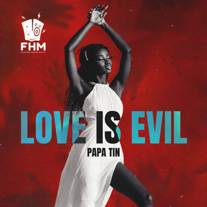 Papa Tin - Love Is Evil