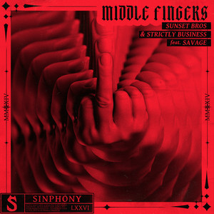 Sunset Bros & Strictly Business - Middle Fingers (feat. Savage)