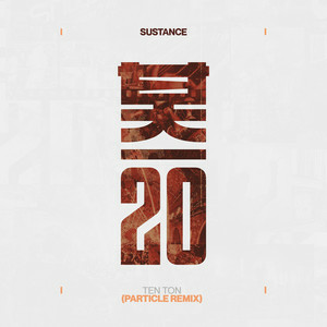 Sustance & Flowdan - Ten Ton (Particle Remix)