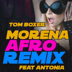 Tom Boxer feat. Antonia - Afro Morena ReWork