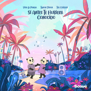 Viva La Panda & Tyron Dixon & The Chillers - Si Antes Te Hubiera Conocido