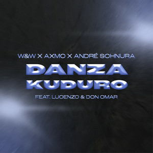 W&W & AXMO & André Schnura - Danza Kuduro (feat. Lucenzo & Don Omar)
