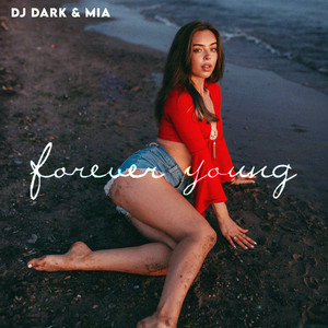 DJ Dark & Mia - Forever Young