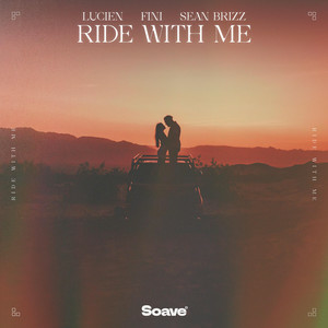 Lucien & Fini & Sean Brizz - Ride With Me