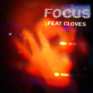 John Summit & CLOVES - Focus (Extended Mix)