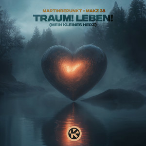MartinBepunkt & MAKZ 38 - Traum! Leben! (Mein kleines Herz)