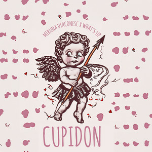 Miruna Diaconescu & What's UP - Cupidon