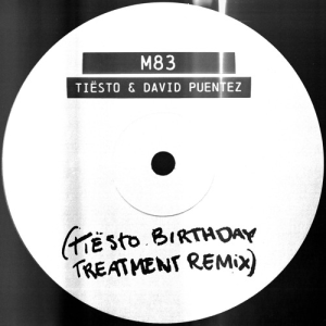 Tiësto & David Puentez - M83 (Tiësto Birthday Treatment Remix)