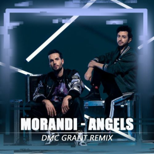 Morandi - Angels (Dmc Grant Remix)