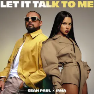 Sean Paul & INNA- Let It Talk To Me