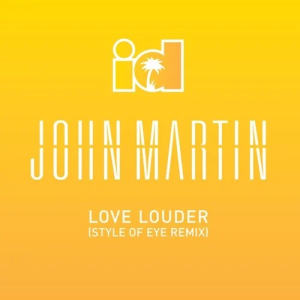 John Martin - Love Louder (Style Of Eye Remix)