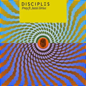 Disciples & Jazzi Sirius - Pray