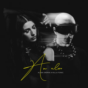 Alina Eremia & Killa Fonic - Am ales