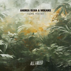 Andrea Oliva & Moeaike - I Love You So