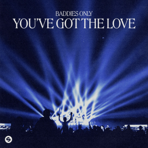 BADDIES ONLY - You've Got The Love