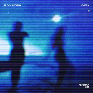 Hugo Cantarra & KOATES - Dream of You
