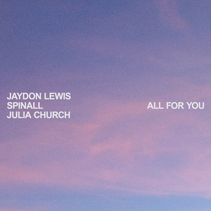 Jaydon Lewis & SPINALL & Julia Church - All For You