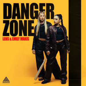 Lens & Emily Makis - Danger Zone