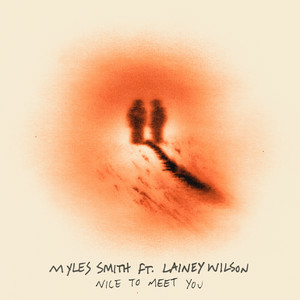 Myles Smith - Nice To Meet You (feat. Lainey Wilson)