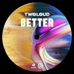 twoloud - Better