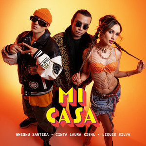 Whisnu Santika & Cinta Laura Kiehl & Liquid Silva - Mi Casa