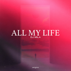 DJ Mila - All My Life