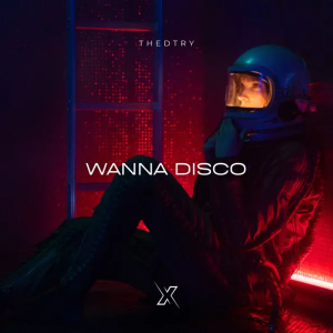 Thedtry - Wanna Disco (Original Mix)