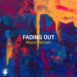 Moon Rocket - Fading Out