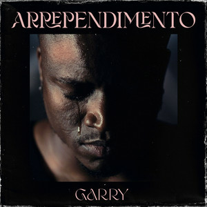 Garry - Arrependimento