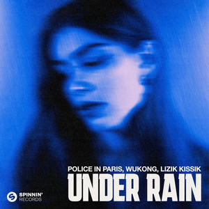 Police In Paris & WUKONG & Lizik Kissik - Under Rain