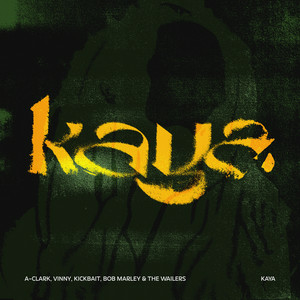 A-Clark & VINNY & Kickbait & Bob Marley & The Wailers - Kaya