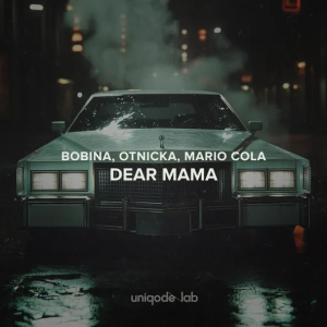 Bobina & Otnicka & Mario Cola - Dear Mama