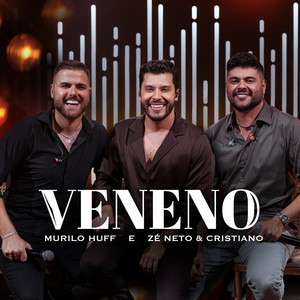 Murilo Huff & Ze Neto & Cristiano - Veneno (Ao Vivo)