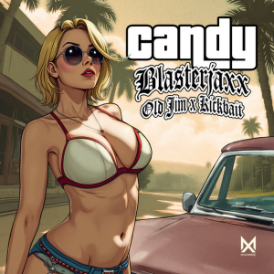 Blasterjaxx & Old Jim & Kickbait - Candy