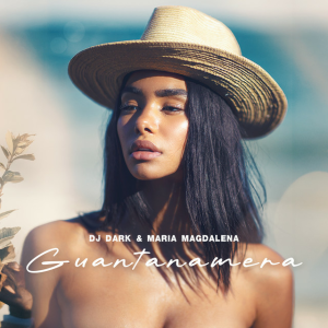 Dj Dark & Maria Magdalena - Guantanamera