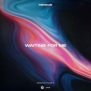 Monocule & Louis III & Nicky Romero - Waiting For Me