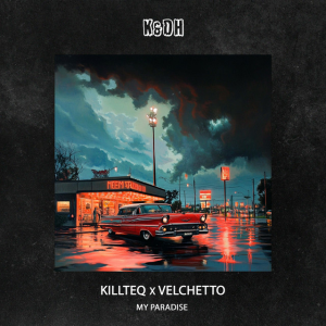 KILLTEQ & VELCHETTO - My Paradise