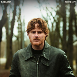 Matt Hansen - WE BOTH KNOW
