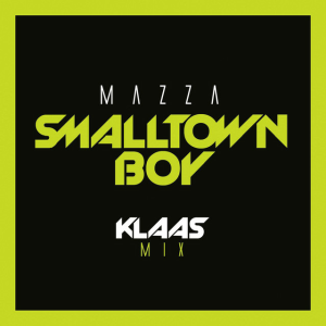 Mazza - Smalltown Boy (Klaas Original Mix)