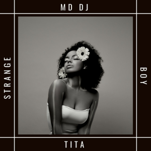 MD Dj & TITA - Strange Boy