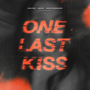 NALYRO & MARE & Mike Gudmann - One Last Kiss (feat. Jaime Deraz)
