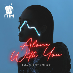 Papa Tin & Apelislin - Alone With You