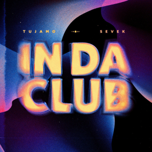 Tujamo & SEVEK - In Da Club