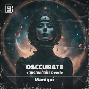 Osccurate - Maniquí (Jason Core Remix)