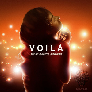 Tsenay & DJ. Clyde & Nito-Onna - Voila