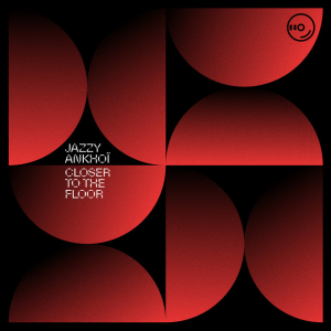 Jazzy & Ankhoï - Closer To The Floor